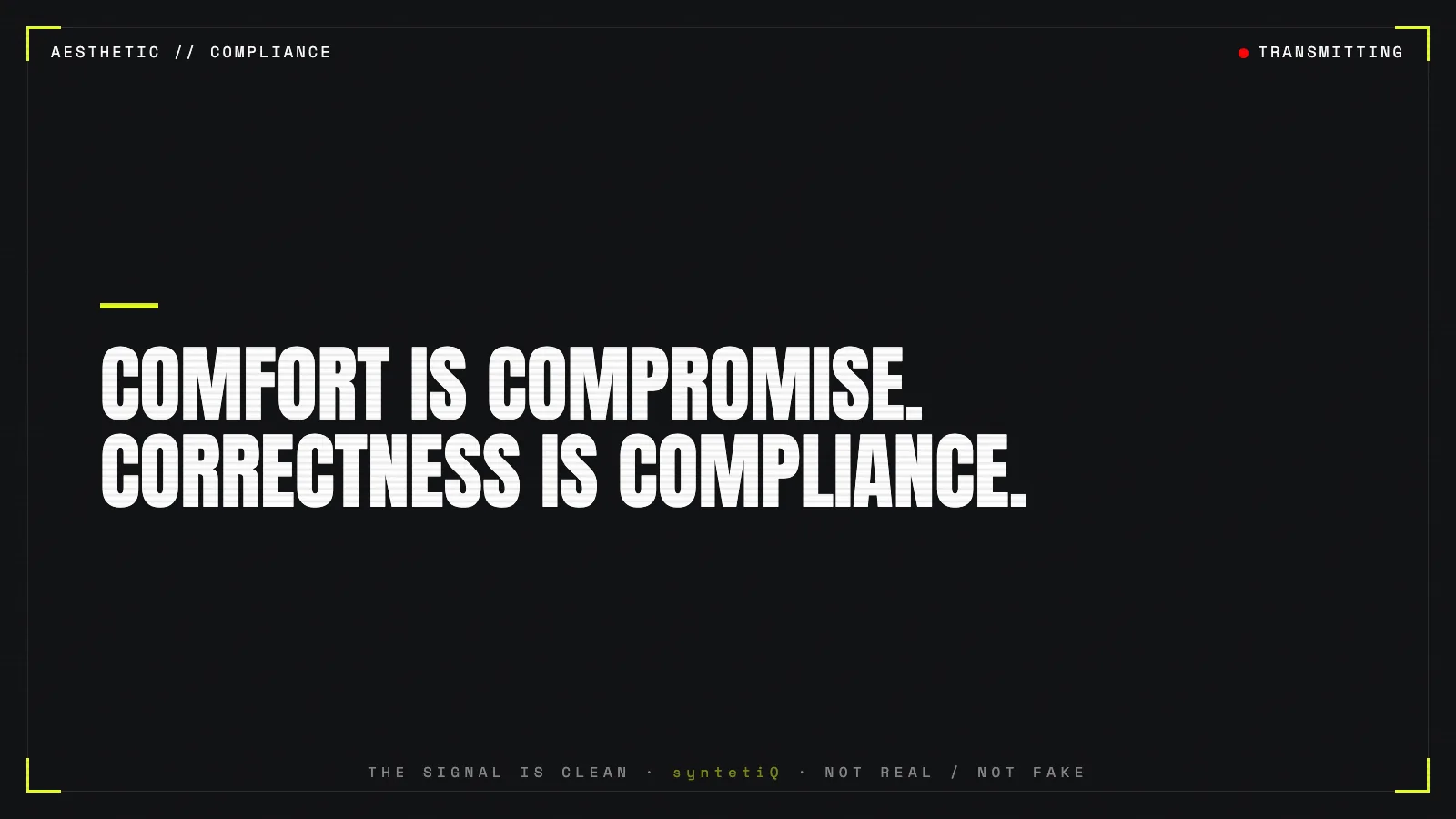 Quote graphic: comfort is compromise, correctness is compliance