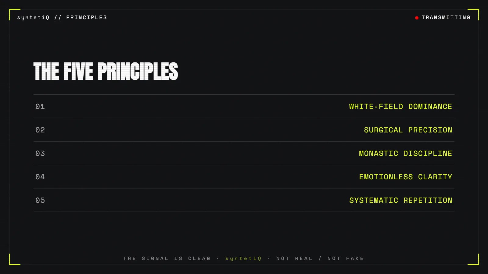 The five principles of the clinical aesthetic: white-field dominance, surgical precision, monastic discipline, emotionless clarity, systematic repetition