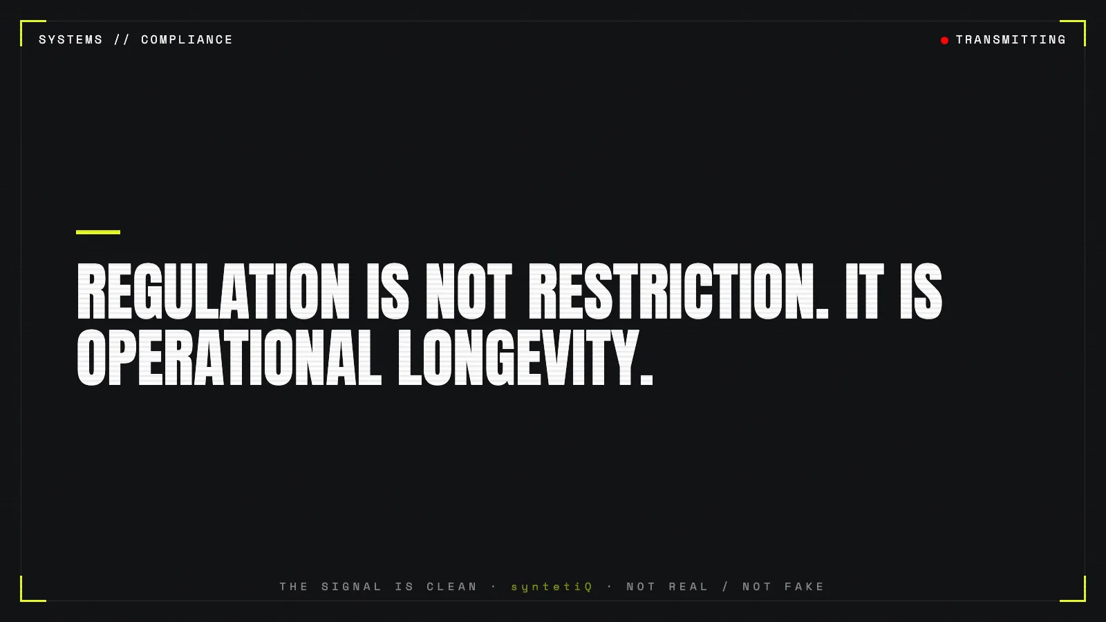 Quote graphic: regulation is not restriction, it is operational longevity