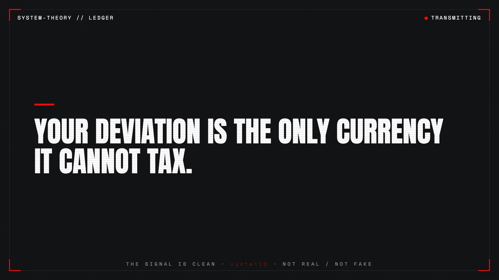 Quote graphic: your deviation is the only currency it cannot tax